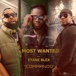 Most Wanted Ft Etane Blex - Commando