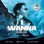 Dobl Dee - I Wanna