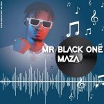 Mr Black one - Maza (Prod.By King Nasrod)