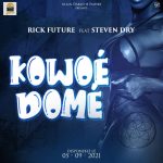 RICK FUTURE x STEVEN DRY - KOWOE DOME